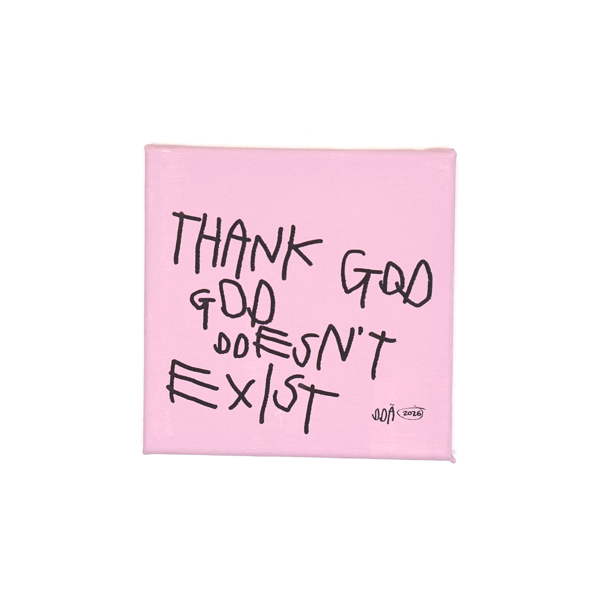 THANK GOD GOD DOESN'T EXIST