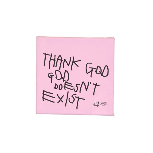 THANK GOD GOD DOESN'T EXIST