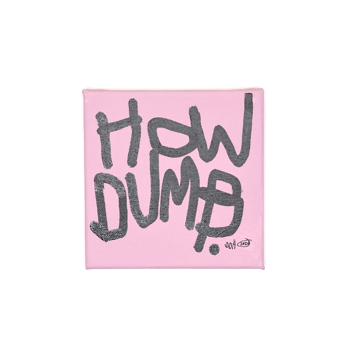 HOW DUMB